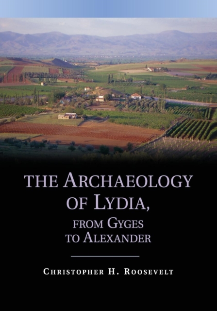 The Archaeology of Lydia, from Gyges to Alexander, Paperback / softback Book