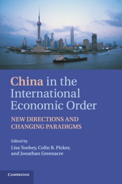 China in the International Economic Order : New Directions and Changing Paradigms, Paperback / softback Book