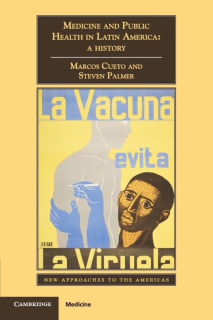 Medicine and Public Health in Latin America : A History, Paperback / softback Book
