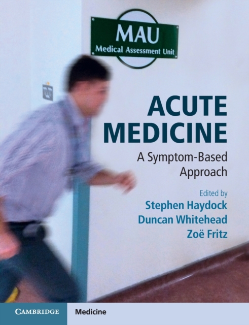 Acute Medicine : A Symptom-Based Approach, Paperback / softback Book