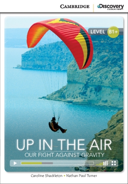 Up in the Air: Our Fight Against Gravity Intermediate Book with Online Access, Mixed media product Book
