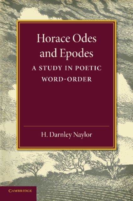 Horace Odes and Epodes : A Study in Poetic Word-Order, Paperback / softback Book