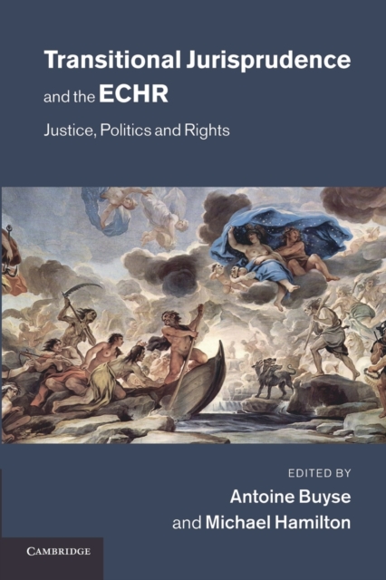 Transitional Jurisprudence and the ECHR : Justice, Politics and Rights, Paperback / softback Book
