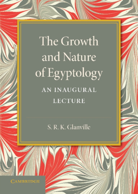 The Growth and Nature of Egyptology, Paperback / softback Book