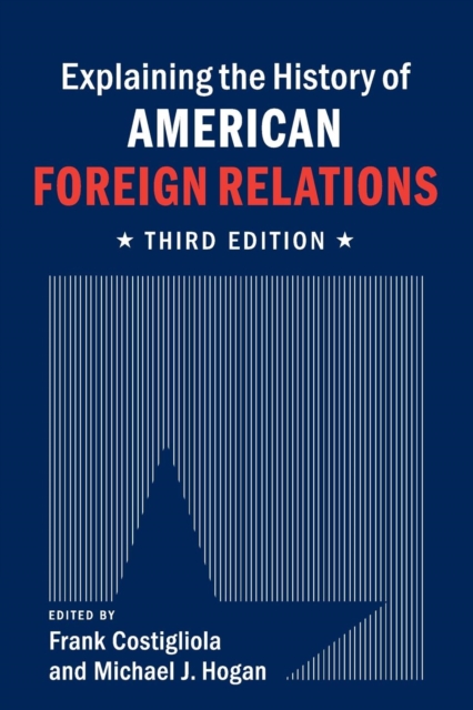Explaining the History of American Foreign Relations, Paperback / softback Book