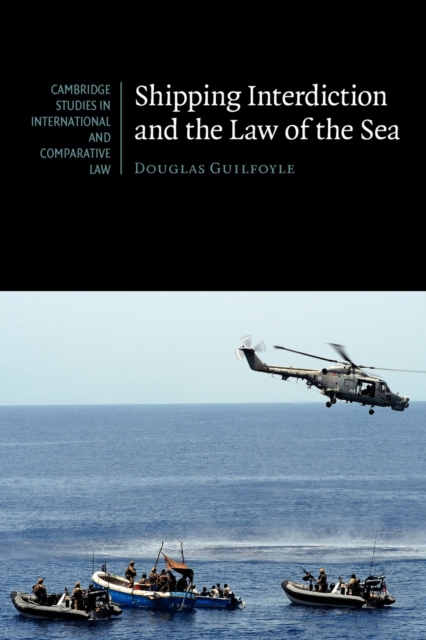 Shipping Interdiction and the Law of the Sea, Paperback / softback Book