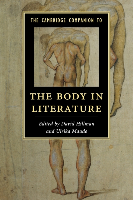 The Cambridge Companion to the Body in Literature, Paperback / softback Book