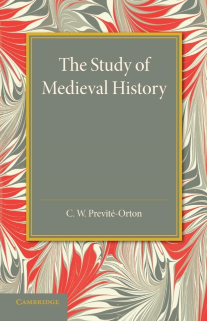 The Study of Medieval History : An Inaugural Lecture, Paperback / softback Book