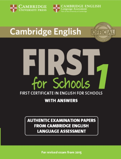 Cambridge English First 1 for Schools for Revised Exam from 2015 Student's Book with Answers : Authentic Examination Papers from Cambridge English Language Assessment, Paperback / softback Book