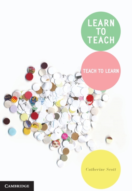 Learn to Teach : Teach to Learn, Paperback / softback Book
