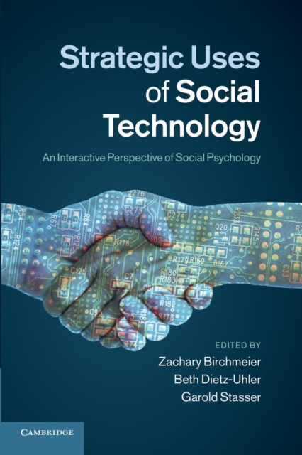 Strategic Uses of Social Technology : An Interactive Perspective of Social Psychology, Paperback / softback Book