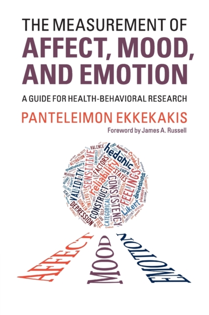 The Measurement of Affect, Mood, and Emotion : A Guide for Health-Behavioral Research, Paperback / softback Book