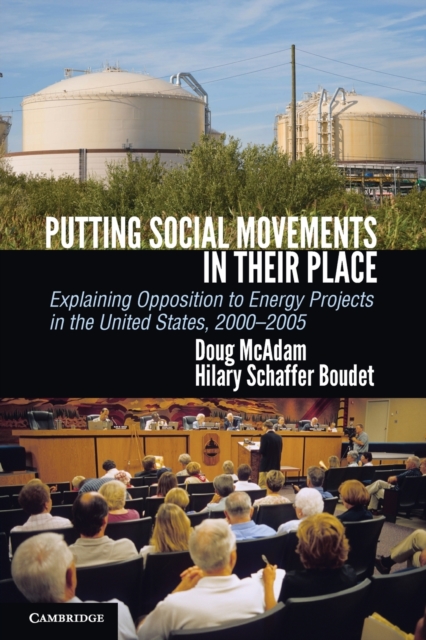 Putting Social Movements in their Place : Explaining Opposition to Energy Projects in the United States, 2000-2005, Paperback / softback Book