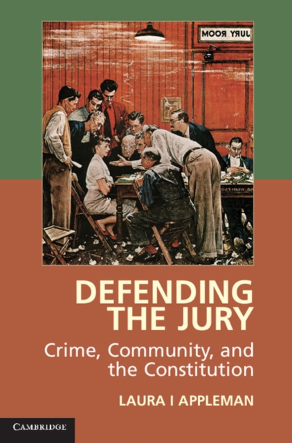 Defending the Jury : Crime, Community, and the Constitution, Paperback / softback Book
