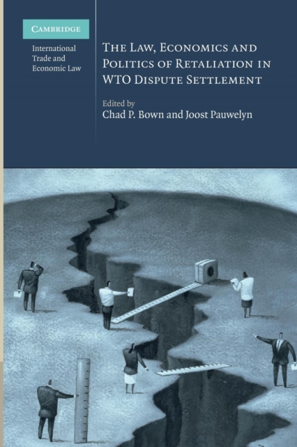 The Law, Economics and Politics of Retaliation in WTO Dispute Settlement, Paperback / softback Book