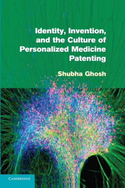 Identity, Invention, and the Culture of Personalized Medicine Patenting, Paperback / softback Book
