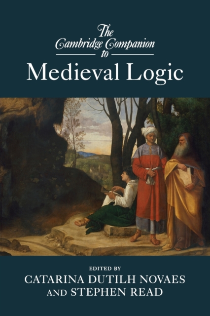 The Cambridge Companion to Medieval Logic, Paperback / softback Book