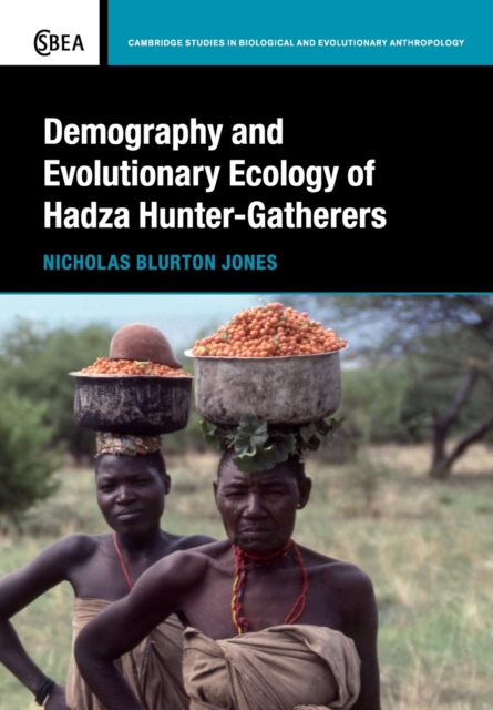 Demography and Evolutionary Ecology of Hadza Hunter-Gatherers, Paperback / softback Book