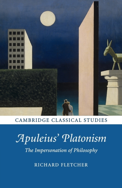 Apuleius' Platonism : The Impersonation of Philosophy, Paperback / softback Book