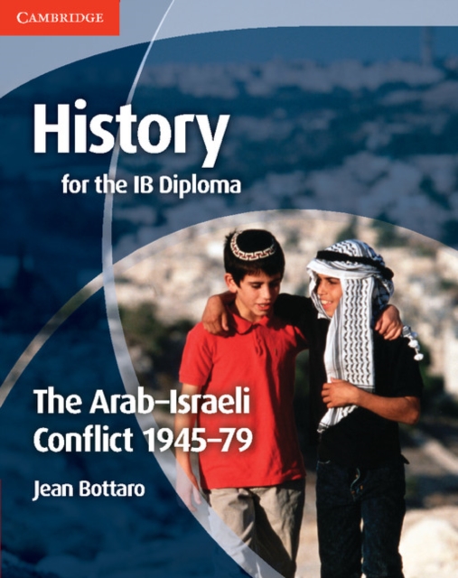 History for the IB Diploma: the Arab-Israeli Conflict 1945-79, Paperback Book