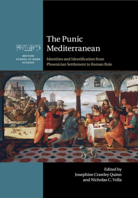 The Punic Mediterranean : Identities and Identification from Phoenician Settlement to Roman Rule, Paperback / softback Book