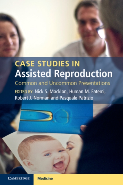 Case Studies in Assisted Reproduction : Common and Uncommon Presentations, Paperback / softback Book