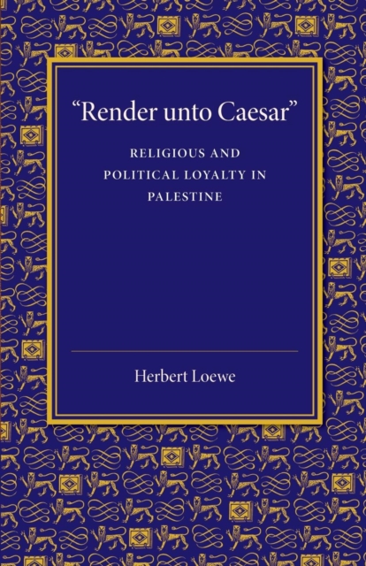 'Render unto Caesar' : Religious and Political Loyalty in Palestine, Paperback / softback Book