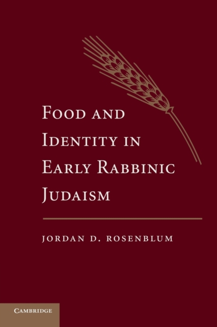 Food and Identity in Early Rabbinic Judaism, Paperback / softback Book