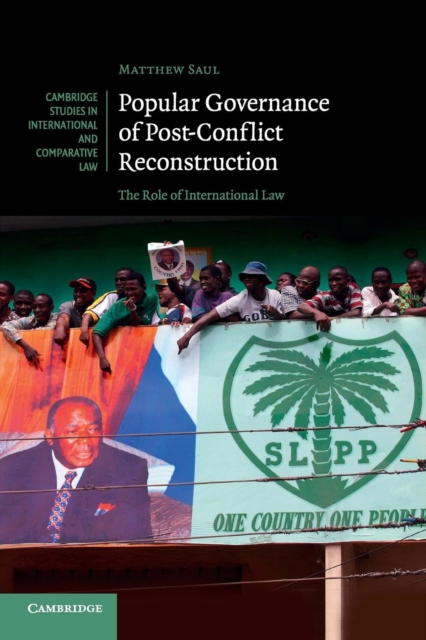 Popular Governance of Post-Conflict Reconstruction : The Role of International Law, Paperback / softback Book