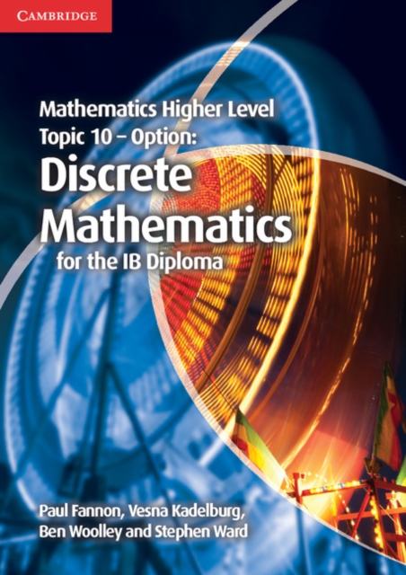 Mathematics Higher Level for the IB Diploma Option Topic 10 Discrete Mathematics, Paperback / softback Book