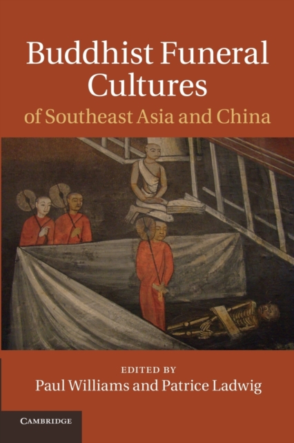 Buddhist Funeral Cultures of Southeast Asia and China, Paperback / softback Book