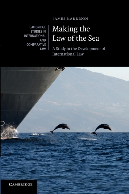 Making the Law of the Sea : A Study in the Development of International Law, Paperback / softback Book