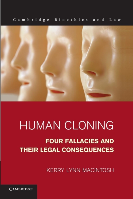 Human Cloning : Four Fallacies and their Legal Consequences, Paperback / softback Book