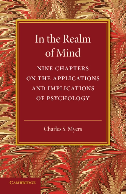 In the Realm of Mind : Nine Chapters on the Applications and Implications of Psychology, Paperback / softback Book