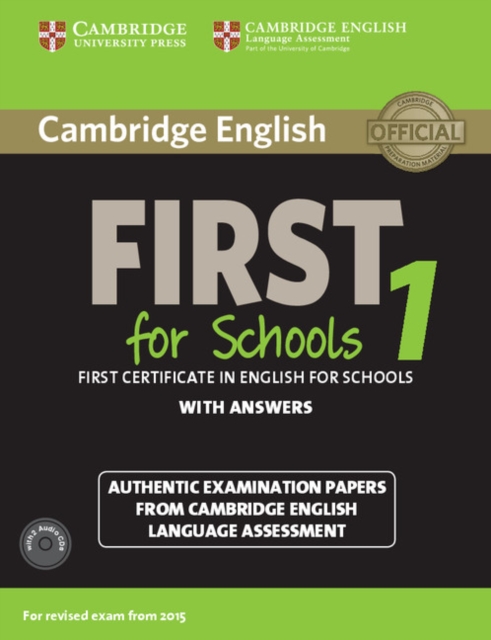 Cambridge English First 1 for Schools for Revised Exam from 2015 Student's Book Pack (Student's Book with Answers and Audio CDs (2)) : Authentic Examination Papers from Cambridge English Language Asse, Multiple-component retail product Book