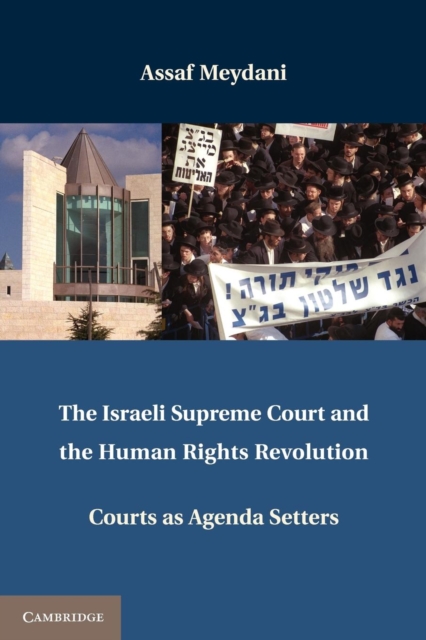 The Israeli Supreme Court and the Human Rights Revolution : Courts as Agenda Setters, Paperback / softback Book