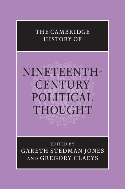 The Cambridge History of Nineteenth-Century Political Thought, Paperback / softback Book
