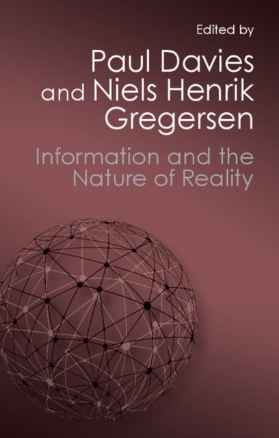 Information and the Nature of Reality : From Physics to Metaphysics, Paperback / softback Book