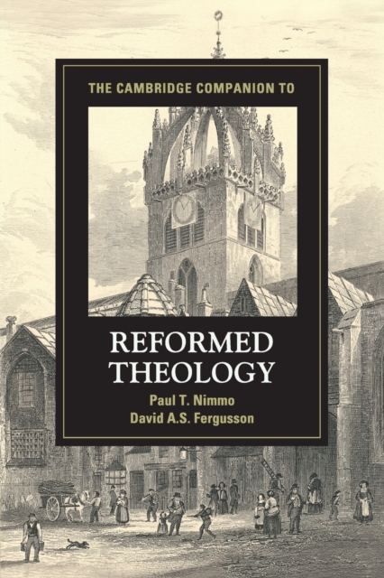 The Cambridge Companion to Reformed Theology, Paperback / softback Book