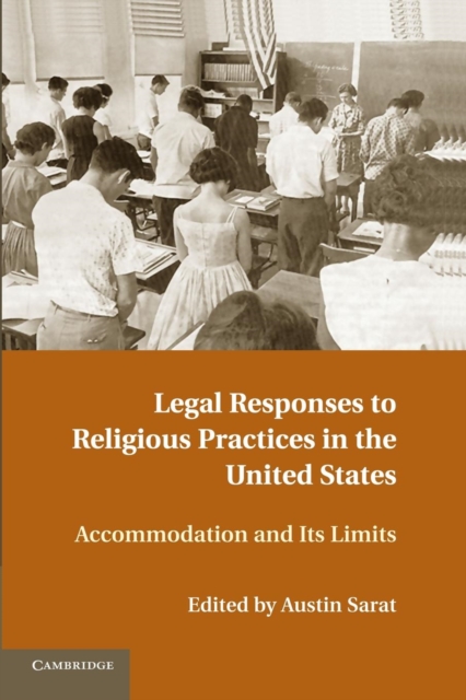 Legal Responses to Religious Practices in the United States : Accomodation and its Limits, Paperback / softback Book