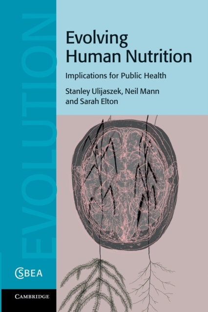 Evolving Human Nutrition : Implications for Public Health, Paperback / softback Book