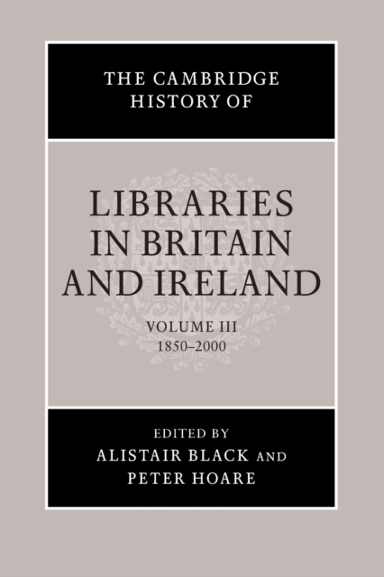 The Cambridge History of Libraries in Britain and Ireland, Paperback / softback Book