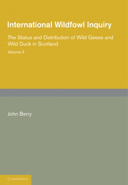 International Wildfowl Inquiry: Volume 2, The Status and Distribution of Wild Geese and Wild Duck in Scotland, Paperback / softback Book