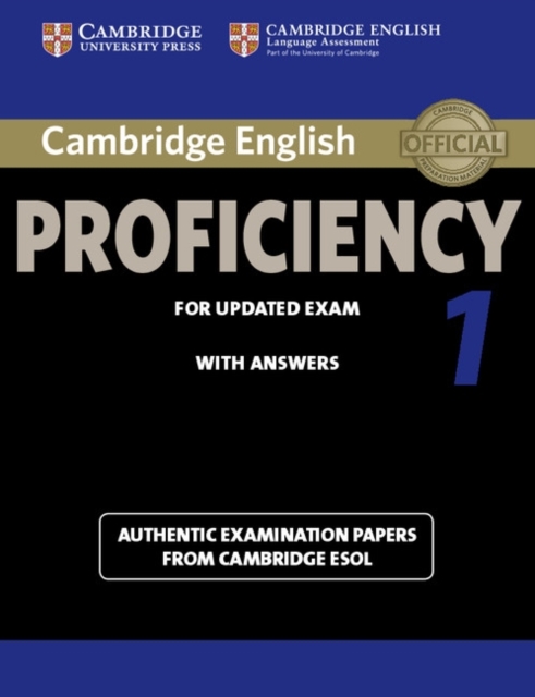 Cambridge English Proficiency 1 for Updated Exam Student's Book with Answers : Authentic Examination Papers from Cambridge ESOL, Paperback / softback Book