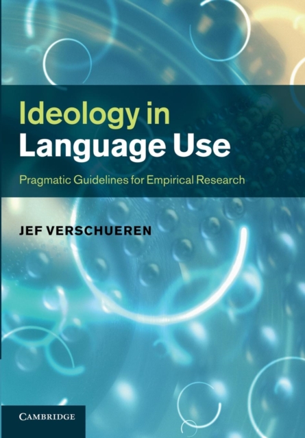 Ideology in Language Use : Pragmatic Guidelines for Empirical Research, Paperback / softback Book