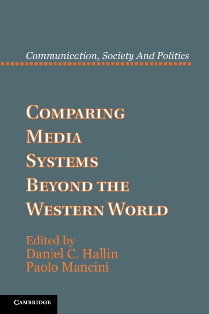 Comparing Media Systems Beyond the Western World, Paperback / softback Book