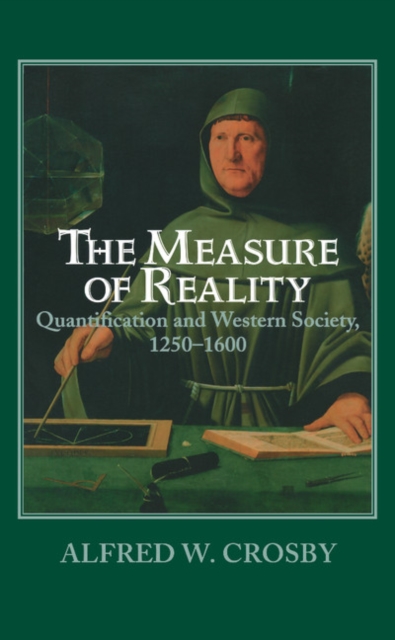 Measure of Reality : Quantification in Western Europe, 1250-1600, EPUB eBook