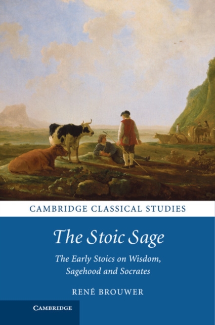 Stoic Sage : The Early Stoics on Wisdom, Sagehood and Socrates, EPUB eBook