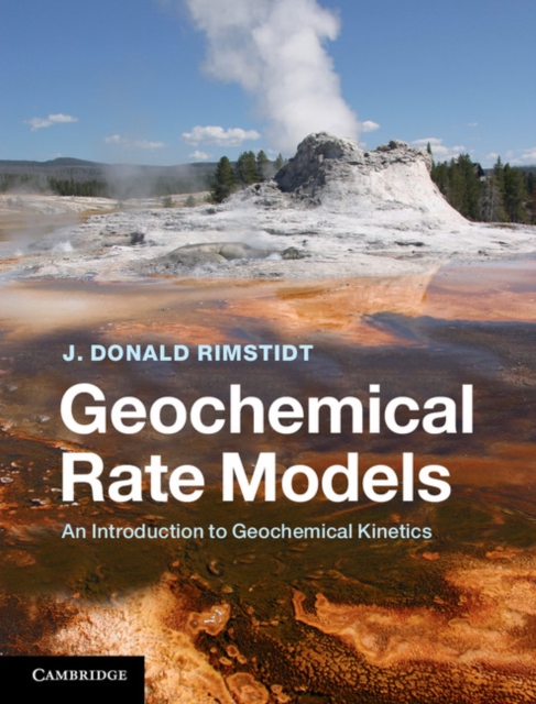 Geochemical Rate Models : An Introduction to Geochemical Kinetics, EPUB eBook