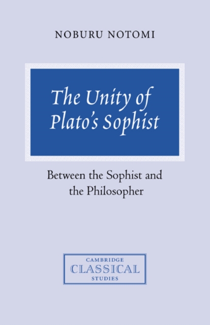 Unity of Plato's Sophist : Between the Sophist and the Philosopher, PDF eBook